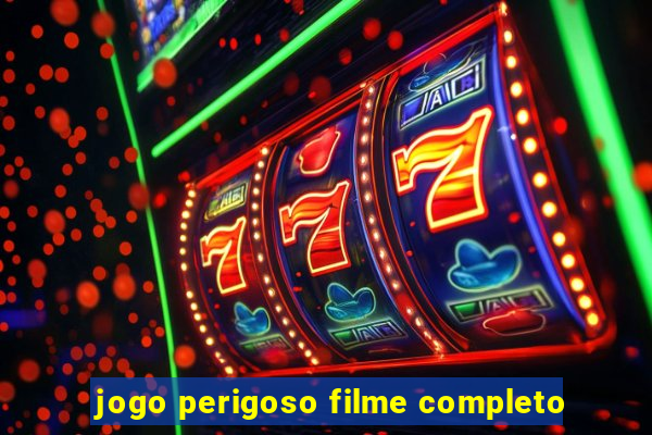 jogo perigoso filme completo